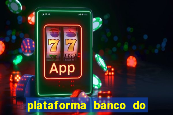 plataforma banco do brasil 777 bet